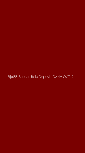 Tampilan Antarmuka Aplikasi Bjo88 Bandar Bola Deposit Dana Ovo - 2