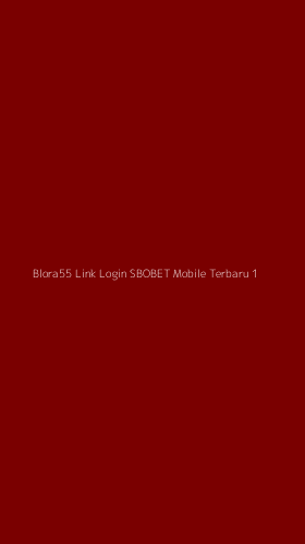 Tampilan Antarmuka Aplikasi Blora55 Link Login Sbobet Mobile Terbaru - 1