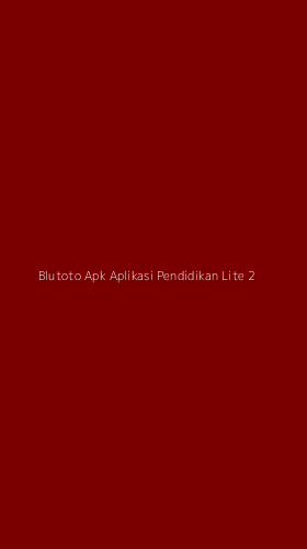 Tampilan Antarmuka Aplikasi Blutoto Apk Aplikasi Pendidikan Lite - 2