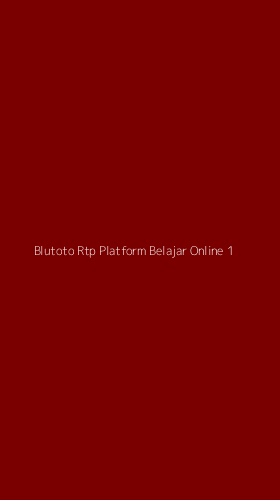 Tampilan Antarmuka Aplikasi Blutoto Rtp Platform Belajar Online - 1
