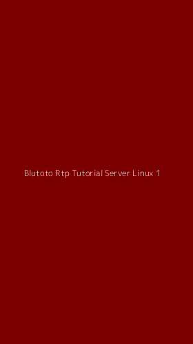 Tampilan Antarmuka Aplikasi Blutoto Rtp Tutorial Server Linux - 1