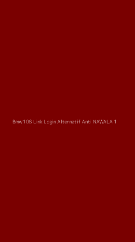 Tampilan Antarmuka Aplikasi Bmw108 Link Login Alternatif Anti Nawala - 1