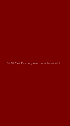 Tampilan Antarmuka Aplikasi Bnb69 Cara Recovery Akun Lupa Password - 2
