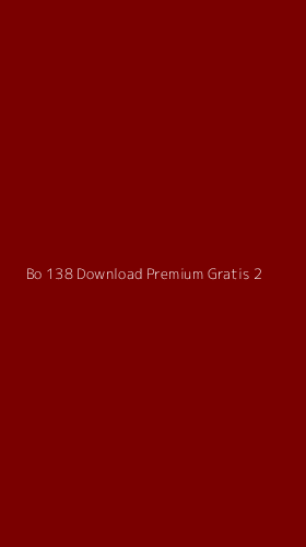 Tampilan Antarmuka Aplikasi Bo 138 Download Premium Gratis - 2