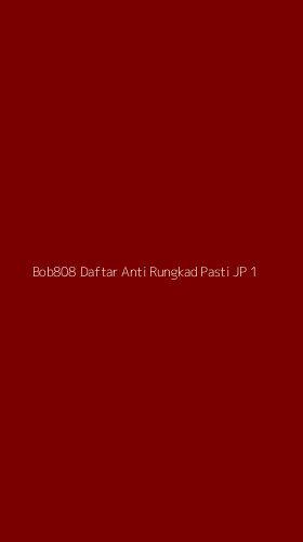 Tampilan Antarmuka Aplikasi Bob808 Daftar Anti Rungkad Pasti Jp - 1