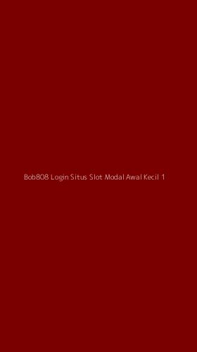 Tampilan Antarmuka Aplikasi Bob808 Login Situs Slot Modal Awal Kecil - 1