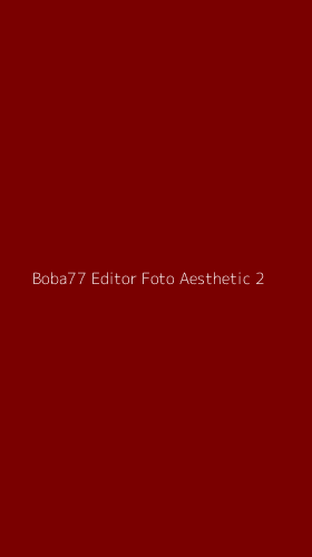 Tampilan Antarmuka Aplikasi Boba77 Editor Foto Aesthetic - 2