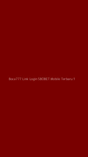 Tampilan Antarmuka Aplikasi Boca777 Link Login Sbobet Mobile Terbaru - 1