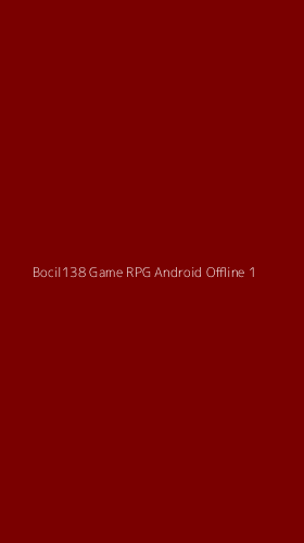 Tampilan Antarmuka Aplikasi Bocil138 Game Rpg Android Offline - 1