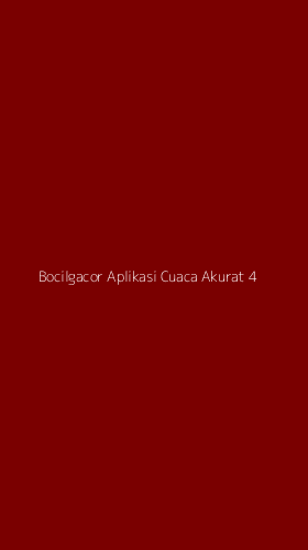 Tampilan Antarmuka Aplikasi Bocilgacor Aplikasi Cuaca Akurat - 4