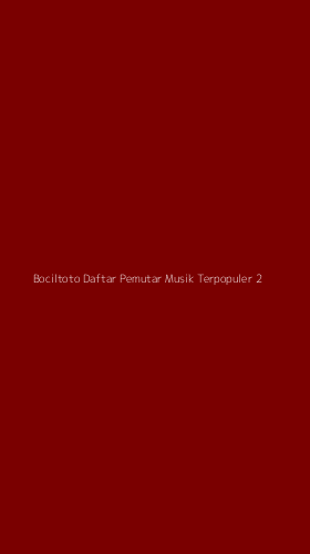 Tampilan Antarmuka Aplikasi Bociltoto Daftar Pemutar Musik Terpopuler - 2