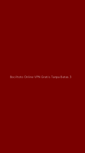 Tampilan Antarmuka Aplikasi Bociltoto Online Vpn Gratis Tanpa Batas - 3