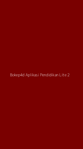 Tampilan Antarmuka Aplikasi Bokep4d Aplikasi Pendidikan Lite - 2