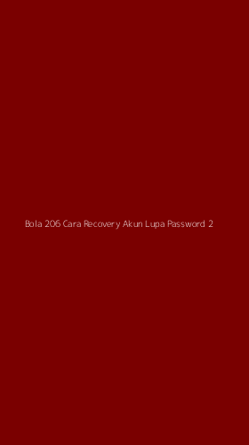 Tampilan Antarmuka Aplikasi Bola 206 Cara Recovery Akun Lupa Password - 2