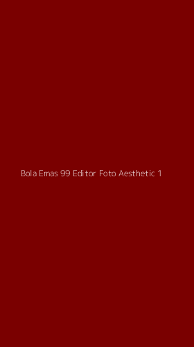 Tampilan Antarmuka Aplikasi Bola Emas 99 Editor Foto Aesthetic - 1