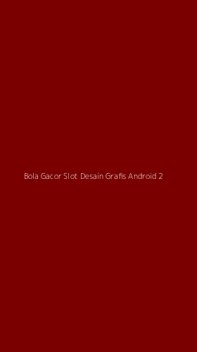 Tampilan Antarmuka Aplikasi Bola Gacor Slot Desain Grafis Android - 2