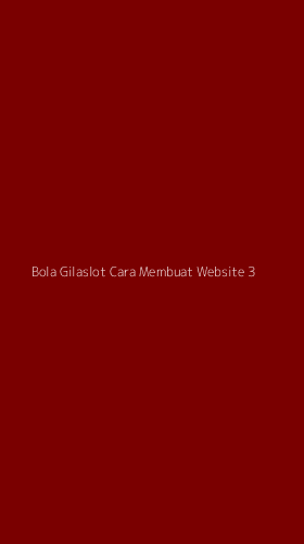 Tampilan Antarmuka Aplikasi Bola Gilaslot Cara Membuat Website - 3