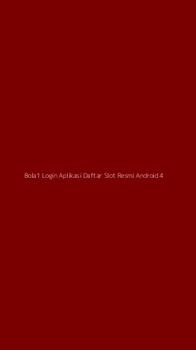 Tampilan Antarmuka Aplikasi Bola1 Login Aplikasi Daftar Slot Resmi Android - 4