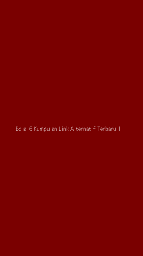 Tampilan Antarmuka Aplikasi Bola16 Kumpulan Link Alternatif Terbaru - 1