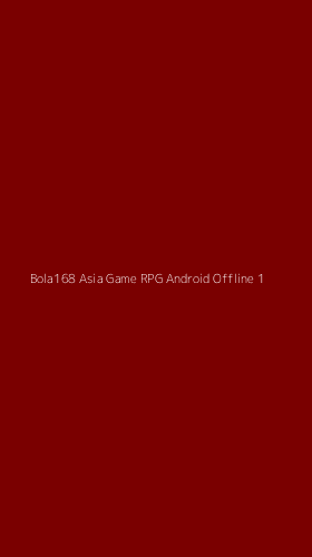 Tampilan Antarmuka Aplikasi Bola168 Asia Game Rpg Android Offline - 1