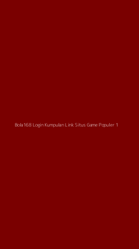Tampilan Antarmuka Aplikasi Bola168 Login Kumpulan Link Situs Game Populer - 1