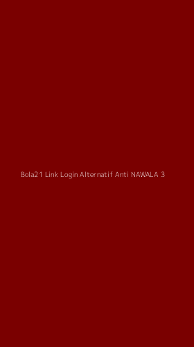 Tampilan Antarmuka Aplikasi Bola21 Link Login Alternatif Anti Nawala - 3