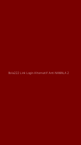 Tampilan Antarmuka Aplikasi Bola222 Link Login Alternatif Anti Nawala - 2