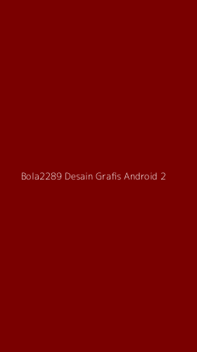 Tampilan Antarmuka Aplikasi Bola2289 Desain Grafis Android - 2