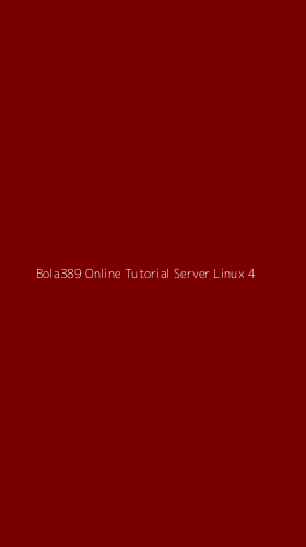 Tampilan Antarmuka Aplikasi Bola389 Online Tutorial Server Linux - 4