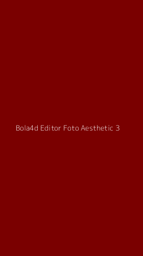 Tampilan Antarmuka Aplikasi Bola4d Editor Foto Aesthetic - 3