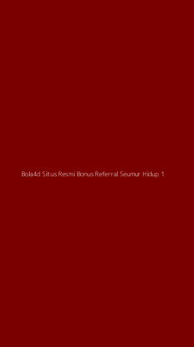 Tampilan Antarmuka Aplikasi Bola4d Situs Resmi Bonus Referral Seumur Hidup - 1