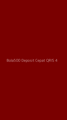 Tampilan Antarmuka Aplikasi Bola500 Deposit Cepat Qris - 4