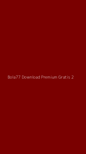 Tampilan Antarmuka Aplikasi Bola77 Download Premium Gratis - 2