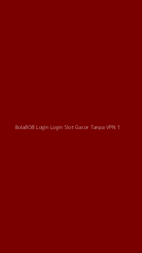 Tampilan Antarmuka Aplikasi Bola808 Login Login Slot Gacor Tanpa Vpn - 1