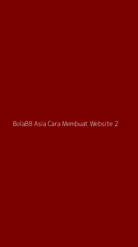 Tampilan Antarmuka Aplikasi Bola88 Asia Cara Membuat Website - 2