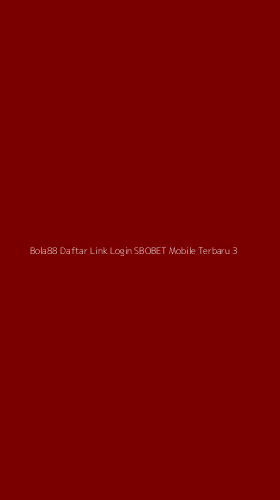 Tampilan Antarmuka Aplikasi Bola88 Daftar Link Login Sbobet Mobile Terbaru - 3