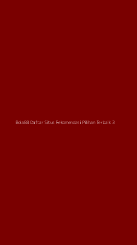 Tampilan Antarmuka Aplikasi Bola88 Daftar Situs Rekomendasi Pilihan Terbaik - 3