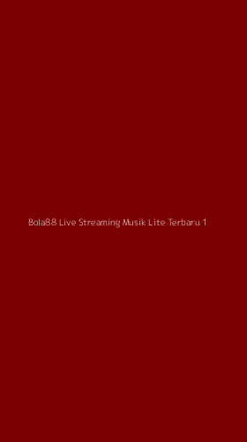 Tampilan Antarmuka Aplikasi Bola88 Live Streaming Musik Lite Terbaru - 1