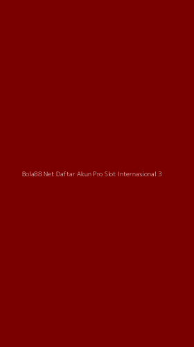 Tampilan Antarmuka Aplikasi Bola88 Net Daftar Akun Pro Slot Internasional - 3