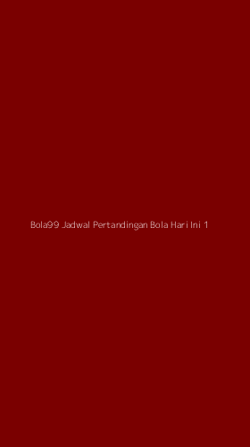 Tampilan Antarmuka Aplikasi Bola99 Jadwal Pertandingan Bola Hari Ini - 1