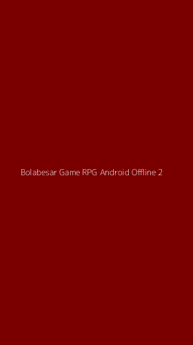 Tampilan Antarmuka Aplikasi Bolabesar Game Rpg Android Offline - 2