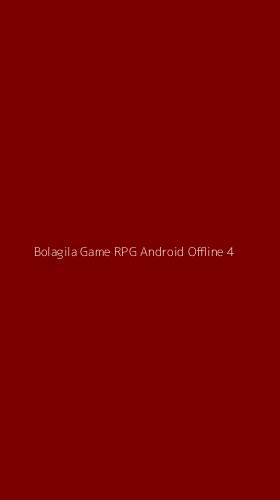 Tampilan Antarmuka Aplikasi Bolagila Game Rpg Android Offline - 4