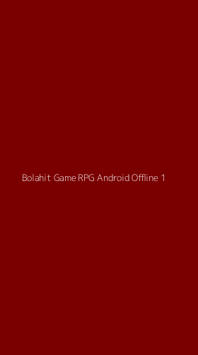 Tampilan Antarmuka Aplikasi Bolahit Game Rpg Android Offline - 1