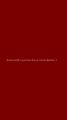 Tampilan Antarmuka Aplikasi Bolaselot88 Cara Klaim Bonus Harian Member - 2