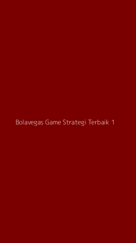 Tampilan Antarmuka Aplikasi Bolavegas Game Strategi Terbaik - 1