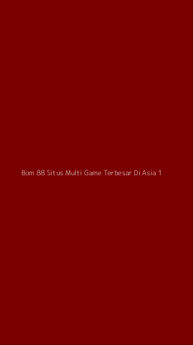 Tampilan Antarmuka Aplikasi Bom 88 Situs Multi Game Terbesar Di Asia - 1