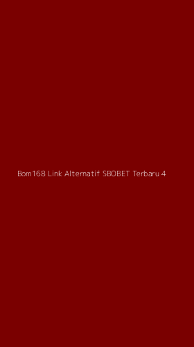 Tampilan Antarmuka Aplikasi Bom168 Link Alternatif Sbobet Terbaru - 4