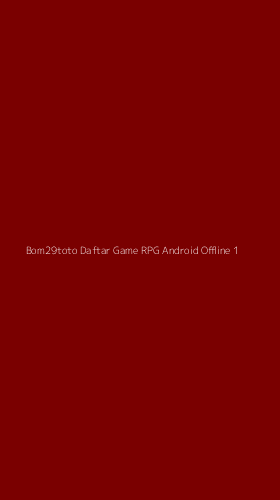 Tampilan Antarmuka Aplikasi Bom29toto Daftar Game Rpg Android Offline - 1