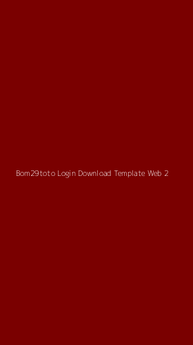Tampilan Antarmuka Aplikasi Bom29toto Login Download Template Web - 2