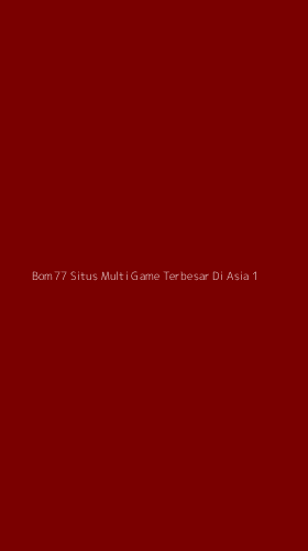 Tampilan Antarmuka Aplikasi Bom77 Situs Multi Game Terbesar Di Asia - 1